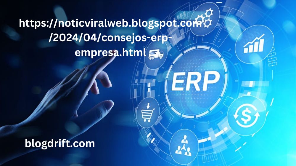 https://noticviralweb.blogspot.com/2024/04/consejos-erp-empresa.html