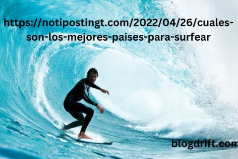 https://notipostingt.com/2022/04/26/cuales-son-los-mejores-paises-para-surfear