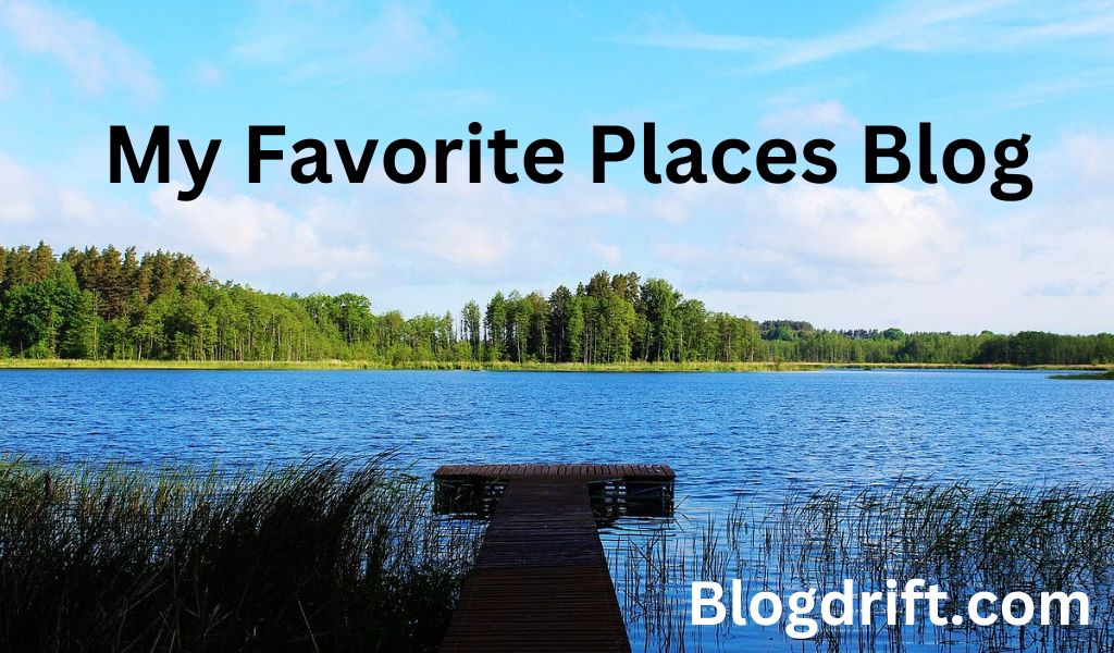 My Favorite Places Blog